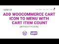 How to Add WooCommerce Cart Icon to Menu with Cart Item Count