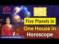 कुंडली में एक ही भाव में पांच ग्रह | पंचग्रही योग | 5 ग्रहों का संयोजन | पंचायती योग