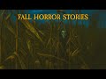 5 Terrifying Fall Horror Stories Perfect For A Chilly Evening
