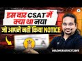CSAT Preparation: Unexpected Changes No One Told You! 🤫Madhukar Kotawe