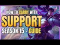 Support Guide Season 15: New Playstyle to Carry after the Changes!