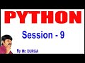 Python Tutorials | Python | Session - 9 |  30-12-2020 | 7:30 PM | by Durga Sir