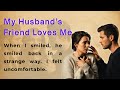 My Husband's Friend Loves Me | Learn English Through Story Level 1 | Listening Practice ✅