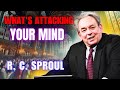 R.C. Sproul Sermon 2024 -Uncovering a Terrifying Truth | What's Attacking Your Mind?