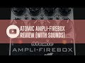 Atomic Ampli-Firebox Review (with sounds)