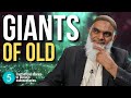 Giants of Old | Fantastical Stories in Quranic Commentaries 5 | Dr. Shabir Ally