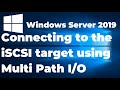 38. Connecting to the iSCSI target using MPIO in Windows Server 2019