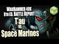 T'au vs Space Marines Warhammer 40k 8th Edition Battle Report Ep 1