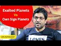 How to know the Planetary Strength of Planets if Placed in their Own Sign or in their Exaltation