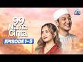 🔴LIVE 99 NAMA CINTA | EPS 1-5 | 3 MARET 2026
