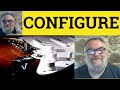 🔵 Configure Meaning - Configuration Examples - Configure Definition -Configure Configuration