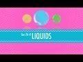 Liquids: Crash Course Chemistry #26