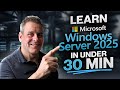 Learn to Install \u0026 Configure Windows Server 2025 in 30mins