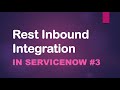 #3 Rest Inbound Integration| Import Set API - ServiceNow Integration with 3rd Party tool using Rest