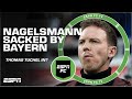 🚨 REPORTS: Bayern Munich SACK Julian Nagelsmann, set to hire Thomas Tuchel 🚨 | ESPN FC