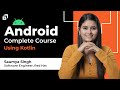 Android Development Full Course 2023 | Kotlin Tutorial | Complete Tutorial with Projects | @SCALER