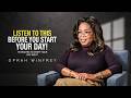 10 Minutes to Start Your Day Right! - Motivational Speech By Oprah Winfrey [YOU NEED TO WATCH THIS]