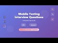 Mobile Testing Interview Questions - Complete iOS \u0026 Android QA Guide for Beginners
