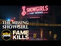Fame Kills | S1E1 | The Missing Showgirl | TRUE CRIME SHOW