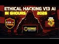 CEH v13 AI | Become Master in Certified Ethical Hacking - Full Course (2026)