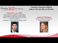 Precision Genome Editing without Double-Strand Breaks - Featuring Dr. David Liu
