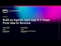 AWS re:Invent 2025 - Build an Agentic SaaS App in 5 Steps: From Idea to Revenue (AIM104)