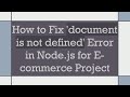How to Fix 'document is not defined' Error in Node.js for E-commerce Project