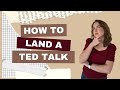 How to Land a TED Talk