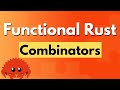 Improving Rust code with combinators