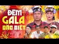 ĐÊM GALA CƯỜI ĐẶC BIỆT | Gala Cười Đặc Biệt Bản Full Không Cắt | Hài Tết Mới Nhất Nhiều Nghệ Sĩ