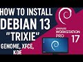 How to Install Debian 13 “Trixie” Stable on VMware Workstation Pro 17 (GNOME, XFCE, KDE) IN HINDI