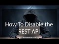 How To Disable The WordPress REST API