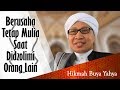 Berusaha Tetap Mulia Saat Didzolimi Orang Lain - Hikmah Buya Yahya