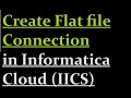 How to Configure flat file connection in IICS | 3