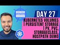 Day 27: Kubernetes Volumes | Persistent Storage | PV, PVC, StorageClass, hostPath DEMO | CKA 2025