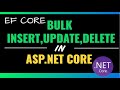 Entity Framework Core  Bulk insert, update and delete using Asp.Net Core 3.0