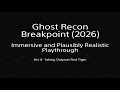 Ghost Recon Breakpoint (2026) | Immersive and Plausibly Realistic Playthrough | Act 4