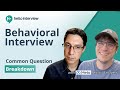 Behavioral Interview: Common Questions Broken Down by Ex-Meta \u0026 Amazon Senior Managers