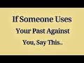 If Someone Uses Your Past Against You, Say This 😶🔥 | How to Stay Calm \u0026 Protect Your Peace
