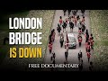 London Bridge Is Down (2023) | Full Documentary