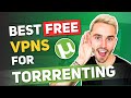 Best Free VPN for Torrenting and P2P (2026 Updated)
