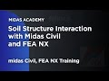 Soil-Structure Interaction with midas Civil and midas FEA NX