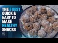 5 Quick and Easy to Make Healthy Snacks