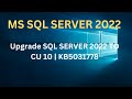 How To Upgrade SQL Server 2022 To CU 10 | MS SQL SERVER 2022 | KB5031778
