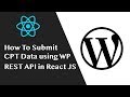 How To Submit Post Data to WordPress using WP REST API in React JS Application