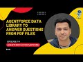 Episode 14: Agentforce Data Library (ADL) to Answer Questions From PDF Files in Agentforce Agents