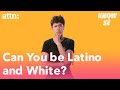 Can You be Latino and White? | Know Sé | ATTN: