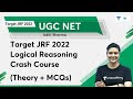 Target JRF 2022 Logical Reasoning crash course (Theory + MCQs) | Aditi Sharma | Unacademy UGC NET