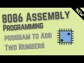 Assembly Level program to Add Two Numbers | 8086| 8085