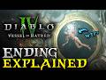The Ending of Vessel Of Hatred Explained  ► Diablo 4 Lore